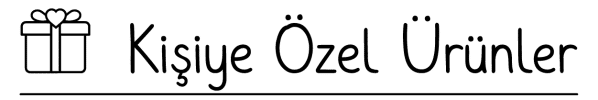 Kişiye Özel Ürünler