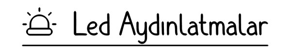 Led Aydınlatmalar