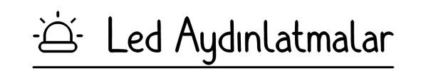 Led Aydınlatmalar